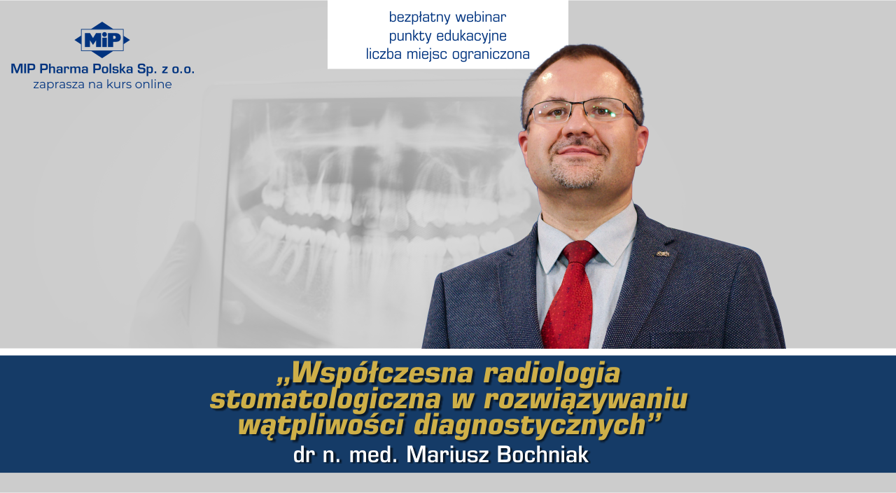 WEBINAR: Współczesna radiologia stomatologiczna w rozwiązywaniu wątpliwości diagnostycznych
